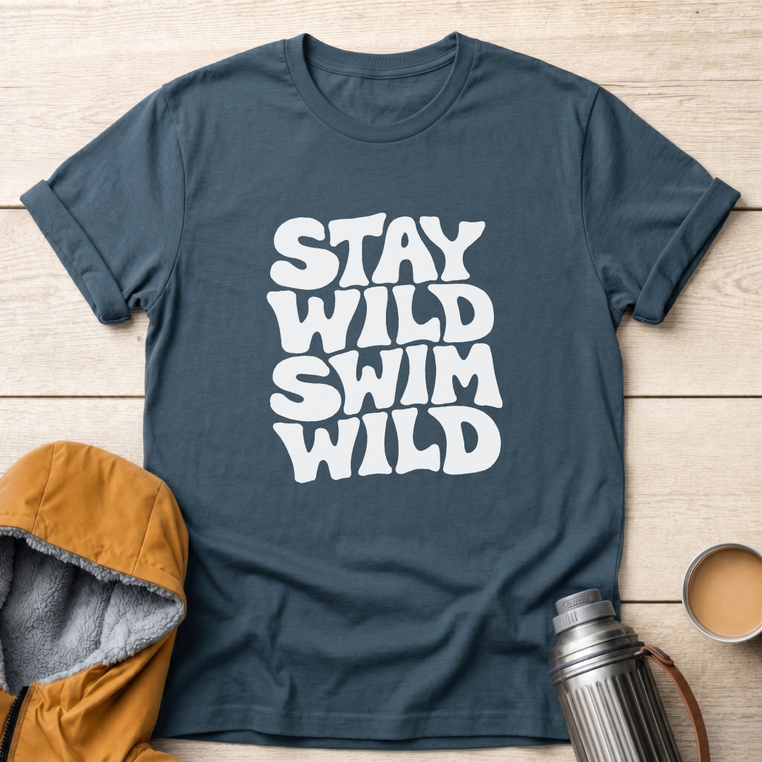 Stay Wild Swim Wild
