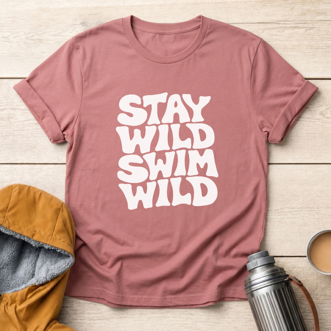 Stay Wild Swim Wild