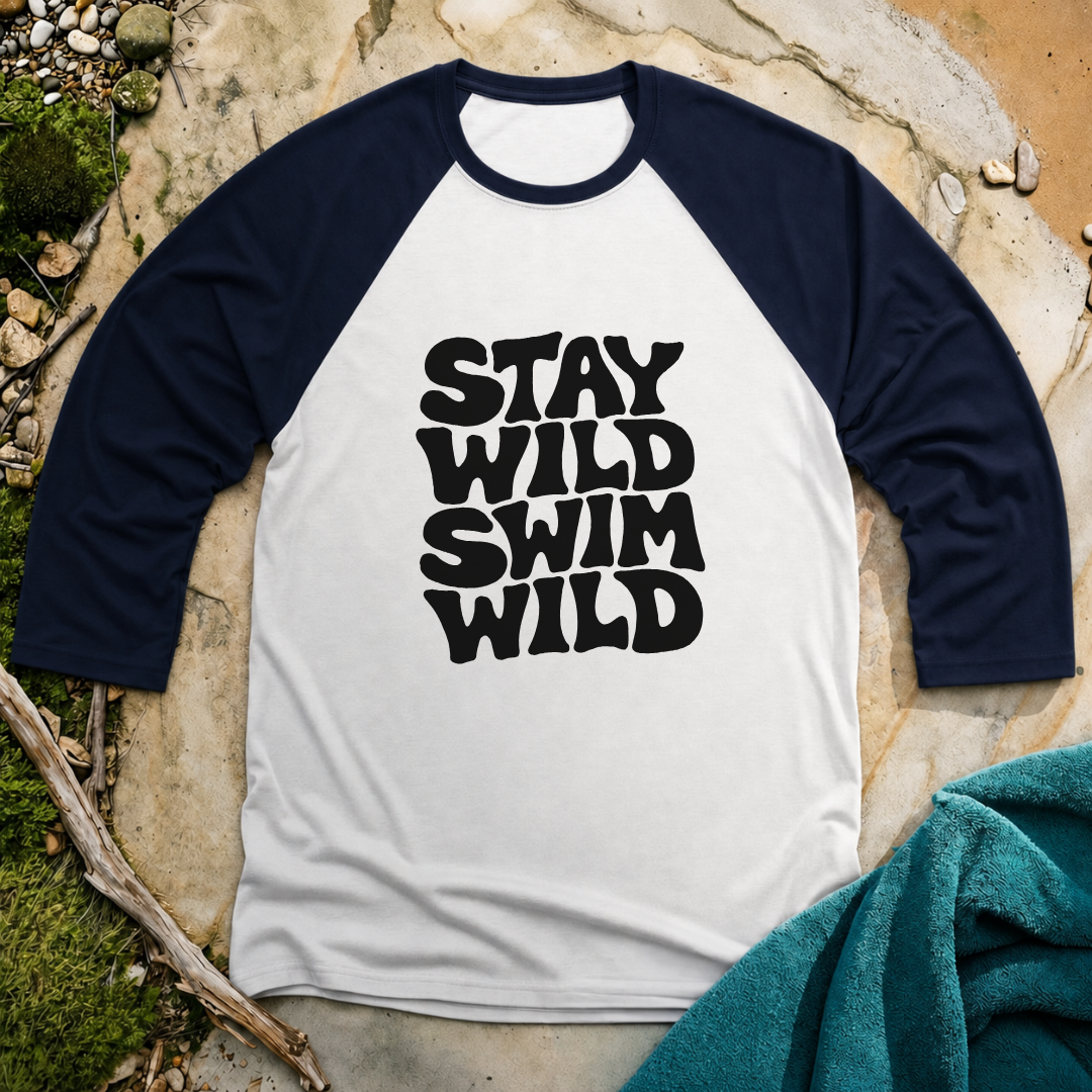 Stay Wild Swim Wild