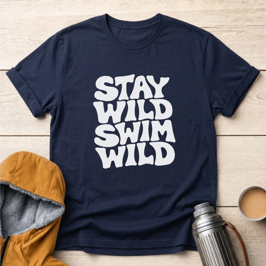 Stay Wild Swim Wild
