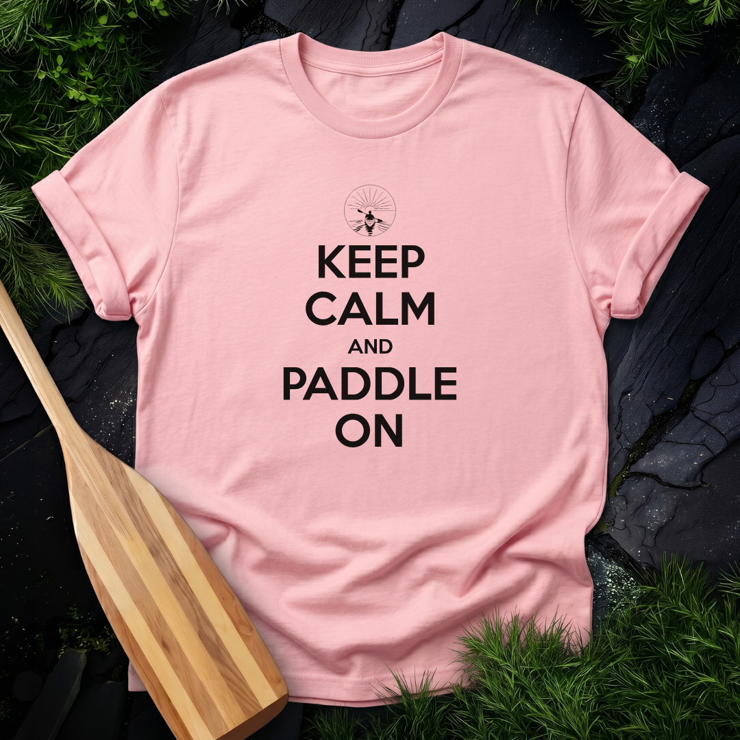 Keep Calm and Paddle On - Kayak