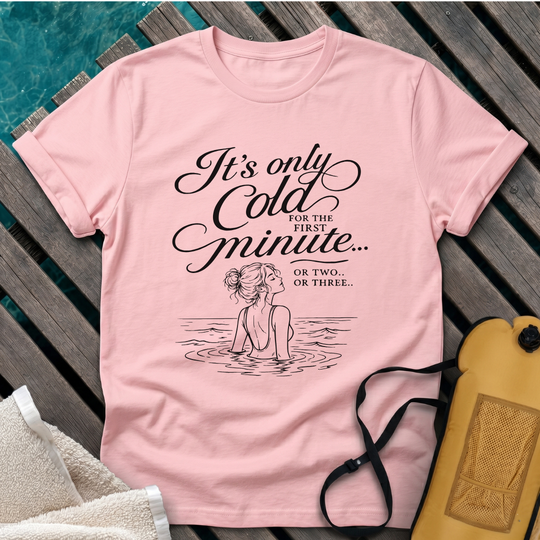 It's Only Cold For The First Minute