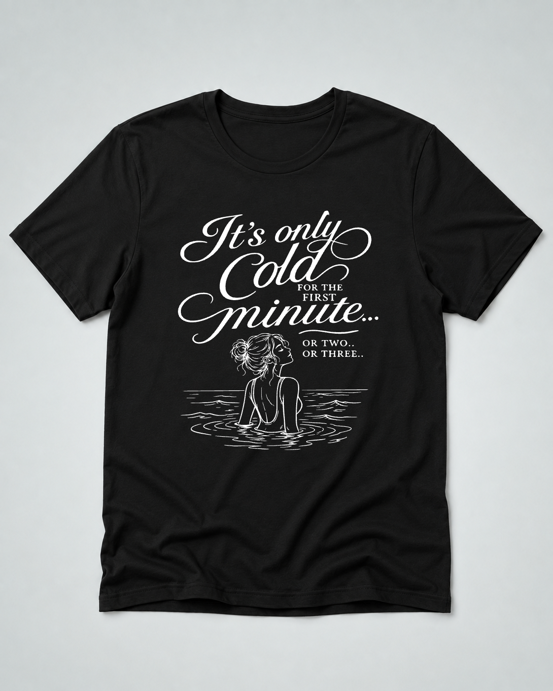 It's Only Cold For The First Minute