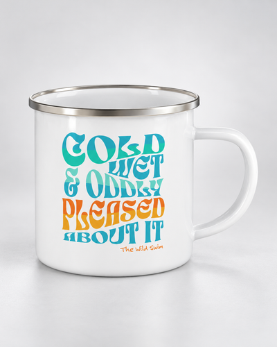 Cold Wet Oddly Pleased Enamel Mug