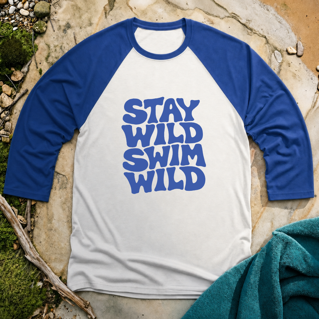 Stay Wild Swim Wild