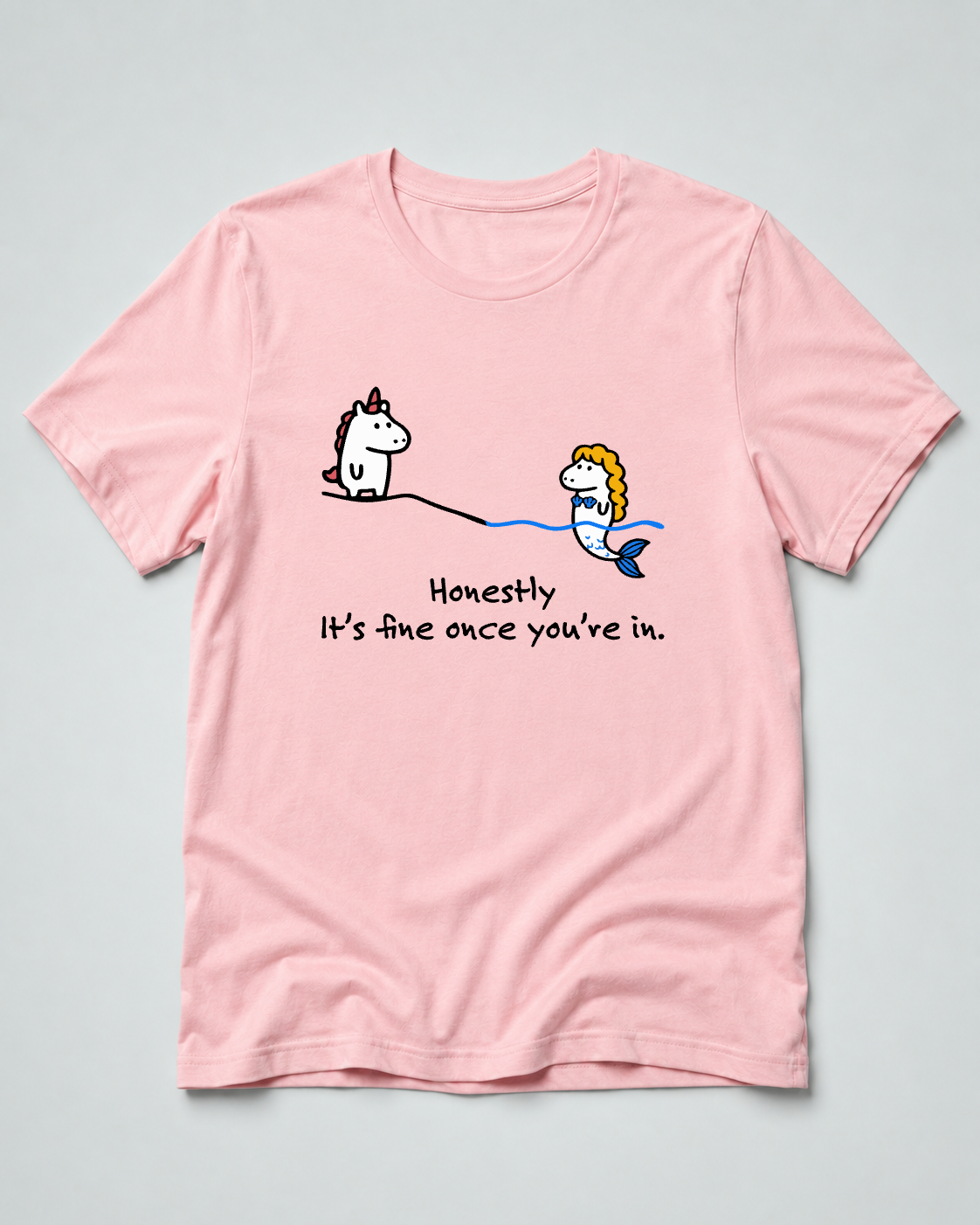 Unicorn and Mermaid It's Fine Once You're In