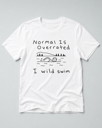 Normal Is Overrated I Wild Swim