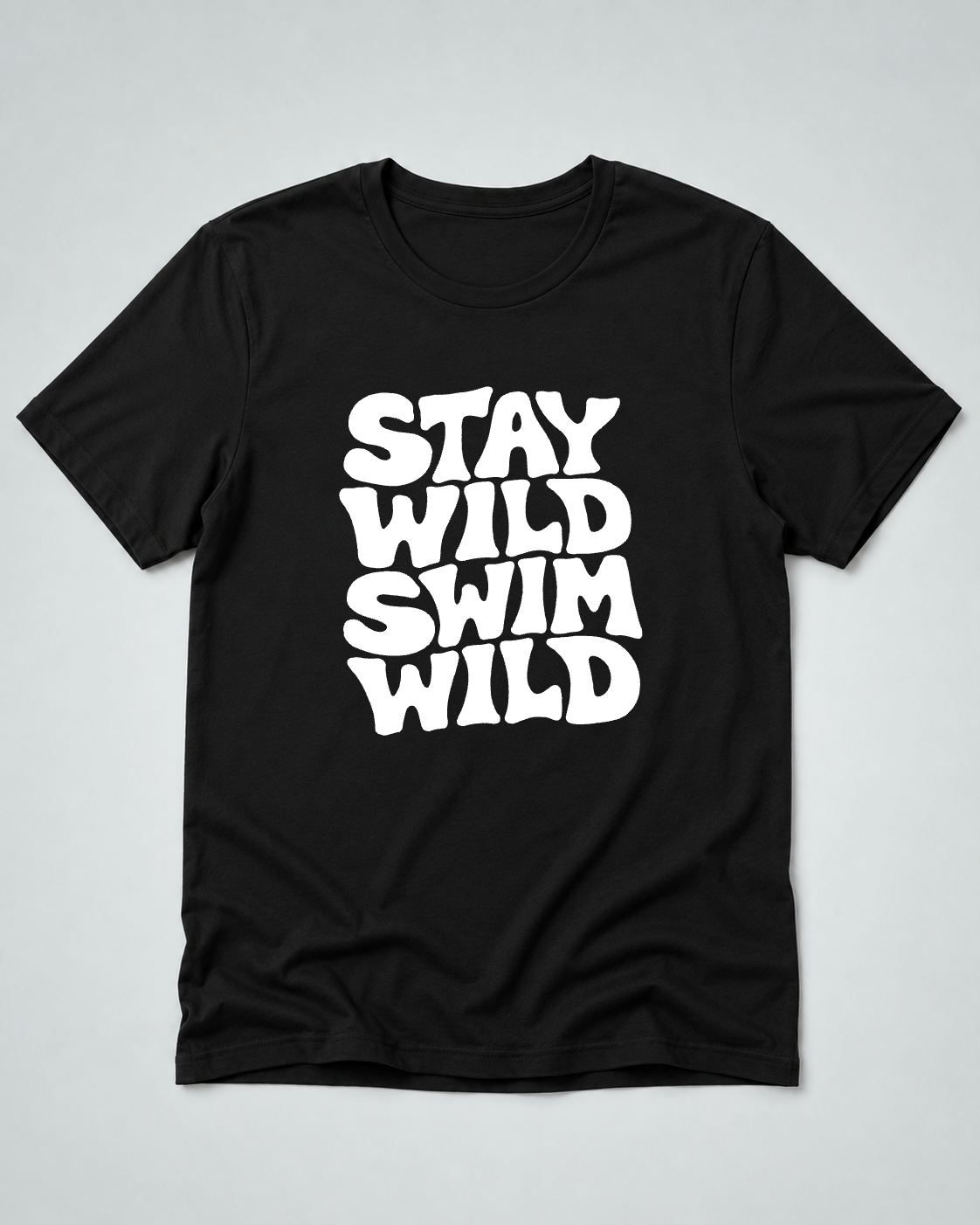 Stay Wild Swim Wild