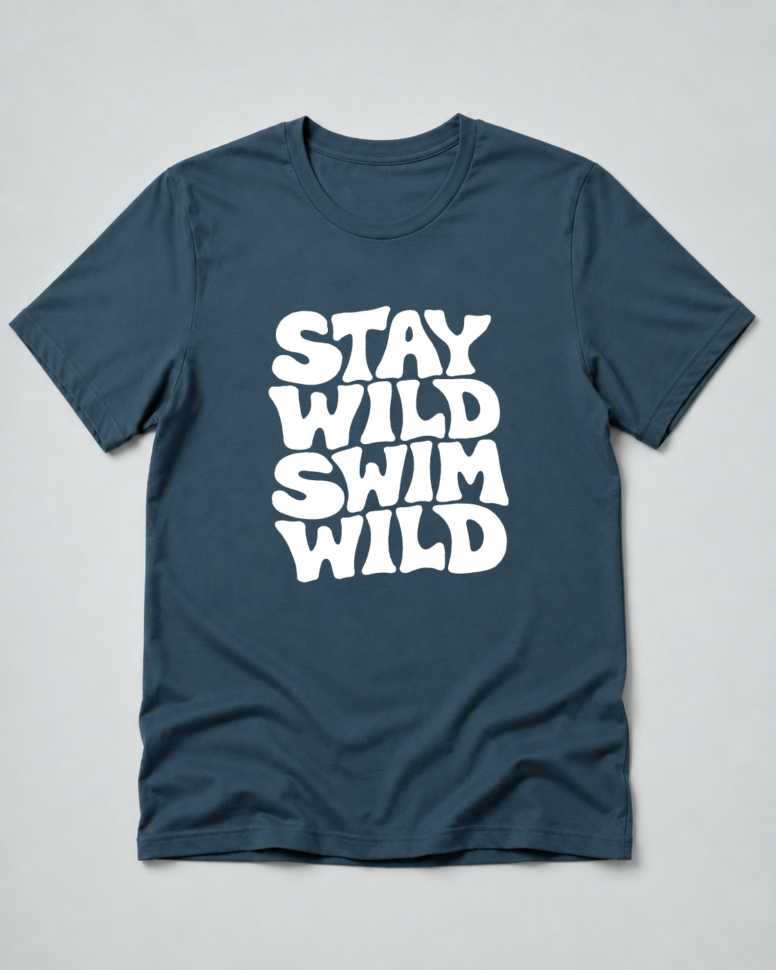 Stay Wild Swim Wild