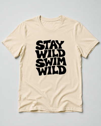 Stay Wild Swim Wild