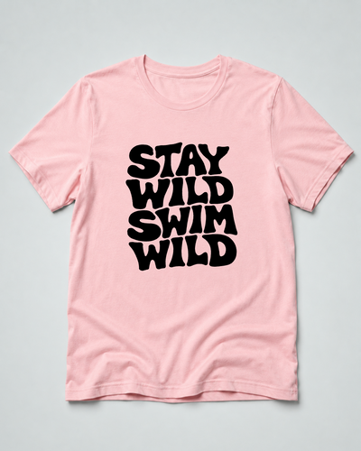 Stay Wild Swim Wild