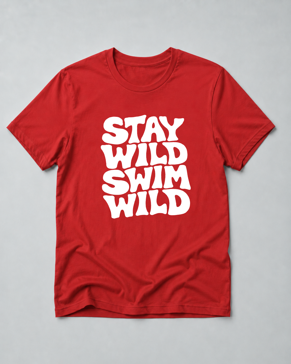 Stay Wild Swim Wild
