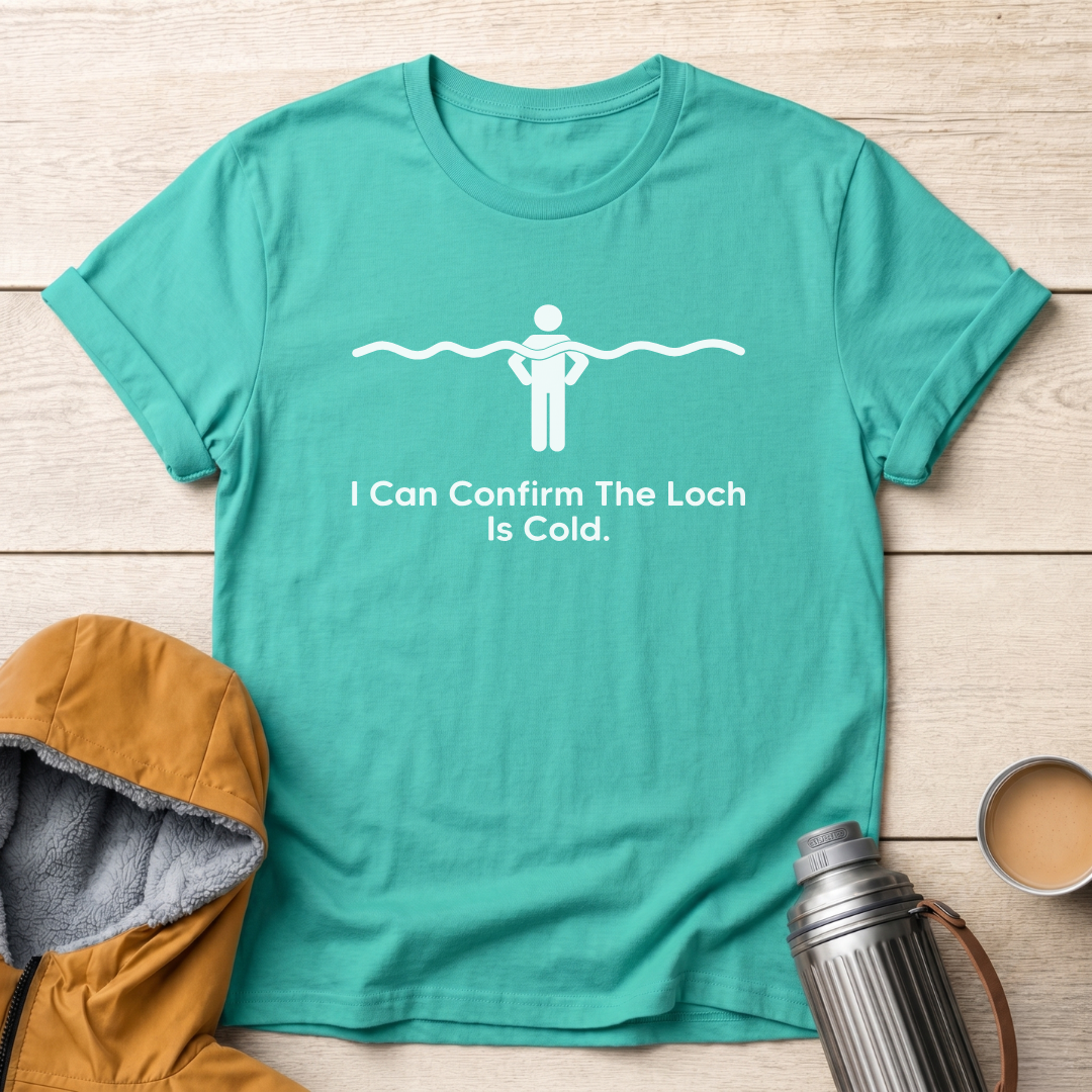 I Can Confirm The Loch Is Cold
