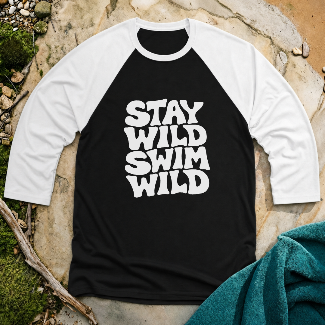 Stay Wild Swim Wild